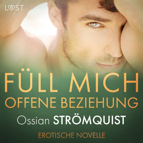 Hoerbuch Füll mich – Offene Beziehung – Erotische Novelle - Ossian Strömquist - Augustus Mingenroth