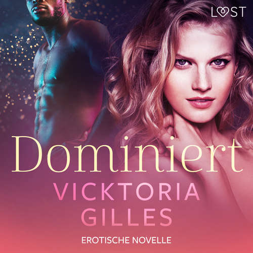 Hoerbuch Dominiert - Erotische Novelle - Vicktoria Gilles - Lea Moor