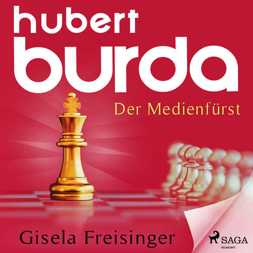 Hoerbuch Hubert Burda - Der Medienfürst - Gisela Maria Freisinger - Martin Pfisterer