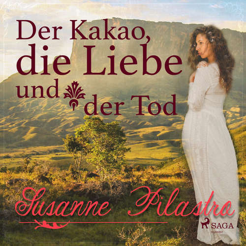 Hoerbuch Der Kakao, die Liebe und der Tod (Ungekürzt) - Susanne Pilastro - Michael Korneffel