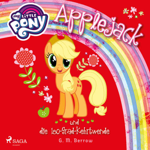 Hoerbuch My Little Pony, Applejack und die 180-Grad-Kehrtwende (Ungekürzt) - G. M. Berrow - Jennifer Weiss