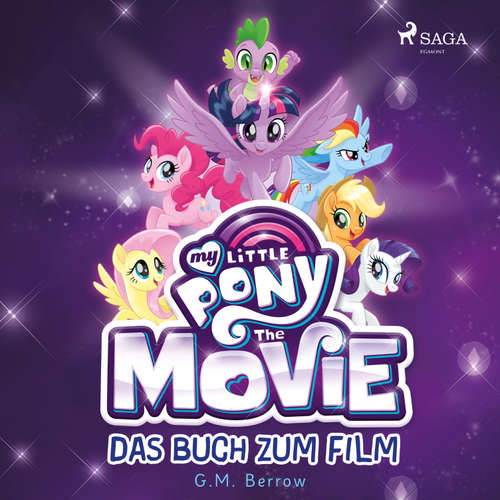 Hoerbuch My Little Pony, The Movie - das Buch zum Film (Ungekürzt) - G. M. Berrow - Jennifer Weiss