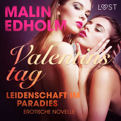 Hoerbuch Valentinstag: Leidenschaft im Paradies: Erotische Novelle (Ungekürzt) - Malin Edholm - Helene Hagen