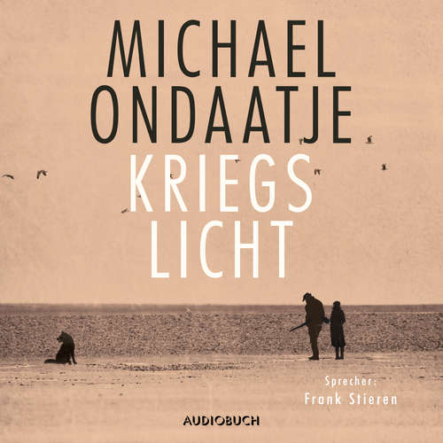 Hoerbuch Kriegslicht - Michael Ondaatje - Frank Stieren