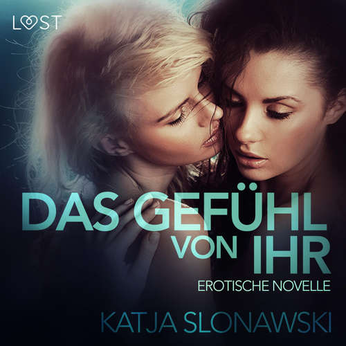 Hoerbuch Das Gefühl von ihr: Erotische Novelle (Ungekürzt) - Katja Slonawski - Helene Hagen