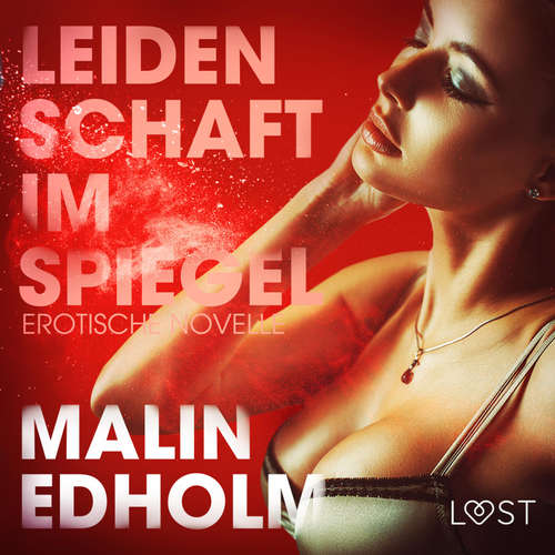 Hoerbuch Leidenschaft im Spiegel: Erotische Novelle - Malin Edholm - Helene Hagen