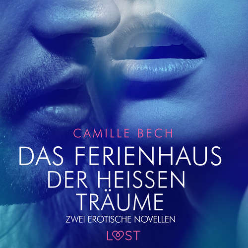 Hoerbuch Das Ferienhaus der heißen Träume – zwei erotische Novellen - Camille Bech - Helene Hagen