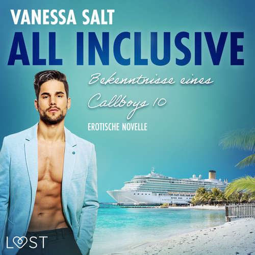 Hoerbuch All inclusive – Bekenntnisse eines Callboys 10 - Erotische Novelle - Vanessa Salt - Jonas Wendenburg