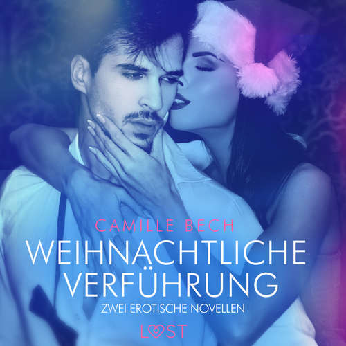 Hoerbuch Weihnachtliche Verführung – Zwei erotische Novellen - Camille Bech - Helene Hagen
