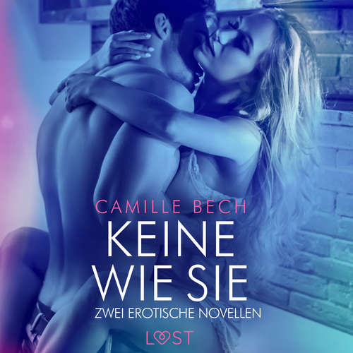 Hoerbuch Keine wie sie – Zwei erotische Novellen - Camille Bech - Helene Hagen