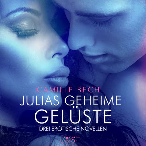 Hoerbuch Julias geheime Gelüste – Drei erotische Novellen - Camille Bech - Helene Hagen