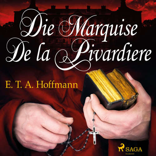 Hoerbuch Die Marquise de la Pivardiere (Ungekürzt) - E.T.A. Hoffmann - Sabine Swoboda