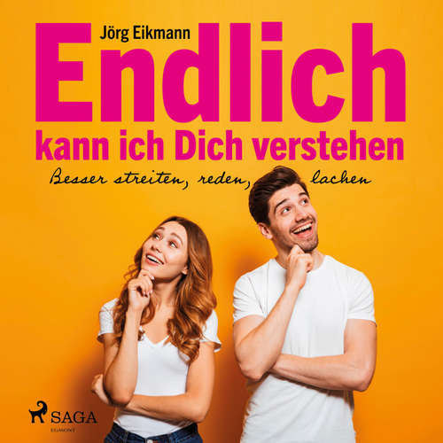Hoerbuch Endlich kann ich dich verstehen - Besser streiten, reden, lachen (Ungekürzt) - Jörg Eikmann - Senta Vogt