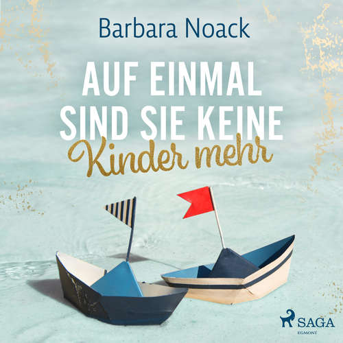 Hoerbuch Auf einmal sind sie keine Kinder mehr - Barbara Noack - Barbara Noack