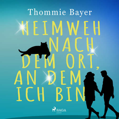 Hoerbuch Heimweh nach dem Ort, an dem ich bin - Thommie Bayer - Bernd Hölscher