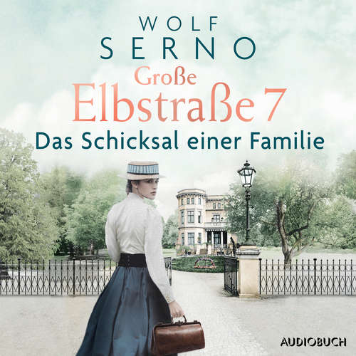 Hoerbuch Große Elbstraße 7 (Band 1) - Das Schicksal einer Familie - Wolf Serno - Sandra Voss