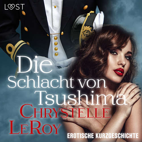 Hoerbuch Die Schlacht von Tsushima - erotische Kurzgeschichte - Chrystelle LeRoy - Romy Carlington