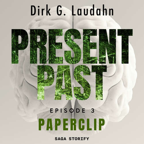 Hoerbuch Present Past: Paperclip (Episode 3) - Dirk G. Laudahn - Holger Ebert