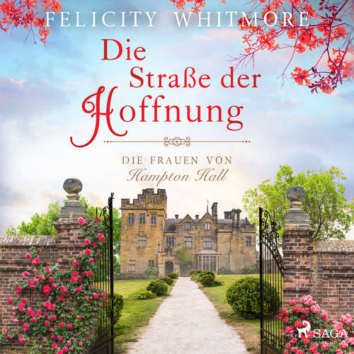 Hoerbuch Die Straße der Hoffnung: Die Frauen von Hampton Hall, Roman (Die Hampton-Hall-Trilogie 2) - Felicity Whitmore - Hannah Baus