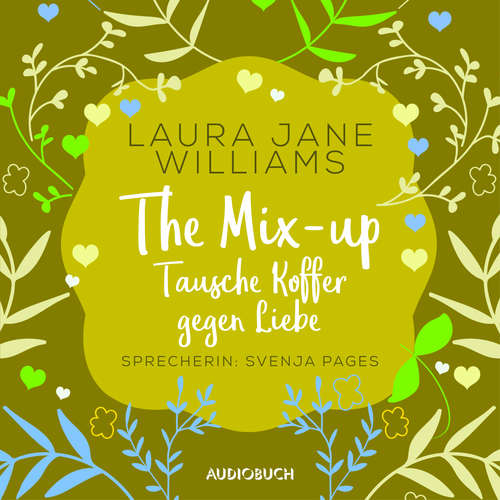 Hoerbuch The Mix-up - Tausche Koffer gegen Liebe (ungekürzt) - Laura Jane Williams - Svenja Pages