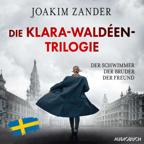 Hoerbuch Die Klara-Waldéen-Trilogie: Der Schwimmer - Der Bruder - Der Freund - Joakim Zander - Roland Wolf