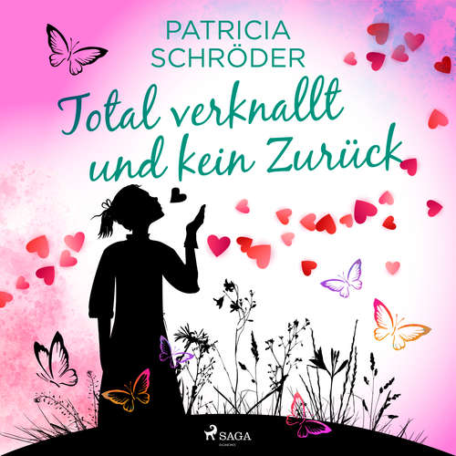 Hoerbuch Total verknallt und kein Zurück - Patricia Schröder - Karen Schulz-Vobach