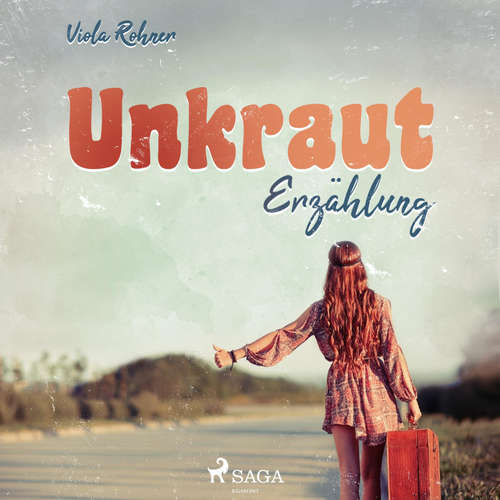 Hoerbuch Unkraut - Erzählung (Ungekürzt) - Viola Rohner - Sabine Swoboda