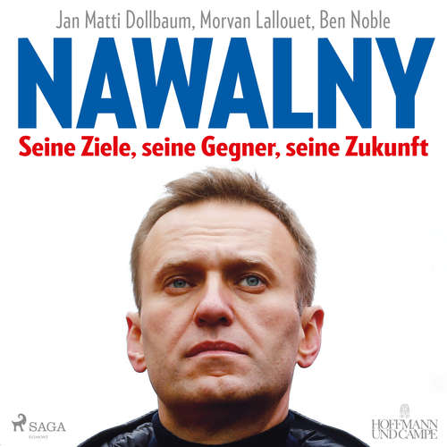 Hoerbuch Nawalny. Seine Ziele, seine Gegner, seine Zukunft - Ben Noble - Erich Wittenberg