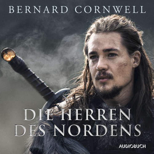 Hoerbuch Die Herren des Nordens - Bernard Cornwell - Reinhard Kuhnert