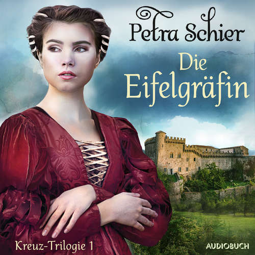 Hoerbuch Die Eifelgräfin - Kreuz-Trilogie 1 - Petra Schier - Brigitte Carlsen