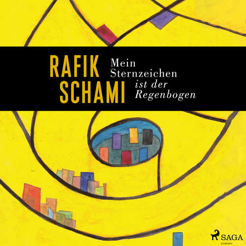 Hoerbuch Mein Sternzeichen ist der Regenbogen - Rafik Schami - Wolfgang Berger