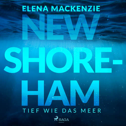 Hoerbuch New Shoreham – Tief wie das Meer - Elena Mackenzie - Lisa Müller