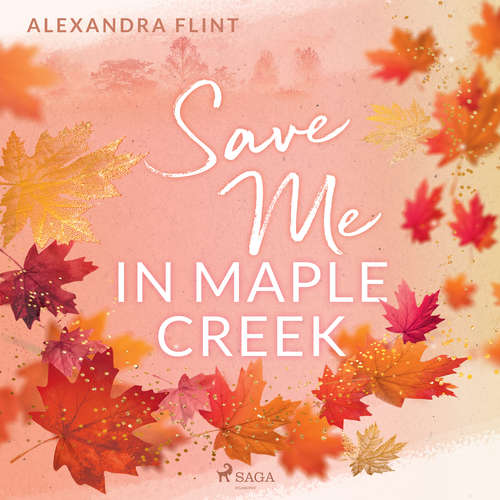 Hoerbuch Maple–Creek–Reihe, Band 2: Save Me In Maple Creek - Alexandra Flint - Franziska Grün