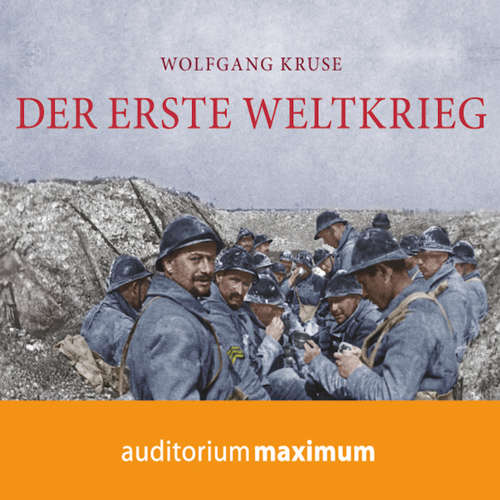 Hoerbuch Der Erste Weltkrieg (Ungekürzt) - Wolfgang Kruse - Axel Thielmann