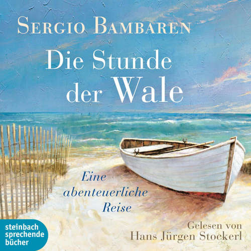 Hoerbuch Die Stunde der Wale - Eine abenteuerliche Reise (Ungekürzt) - Sergio Bambaren - Hans Jürgen Stockerl