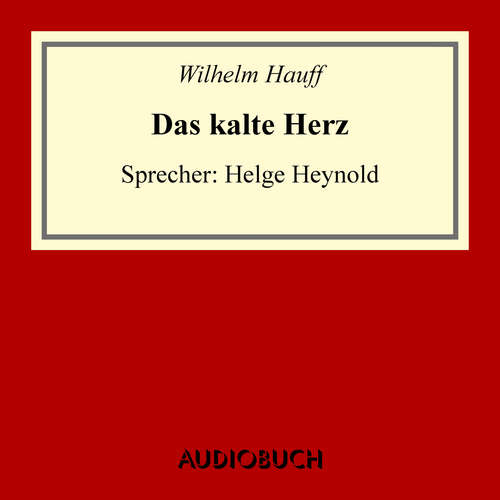 Hoerbuch Das kalte Herz - Wilhelm Hauff - Helge Heynold