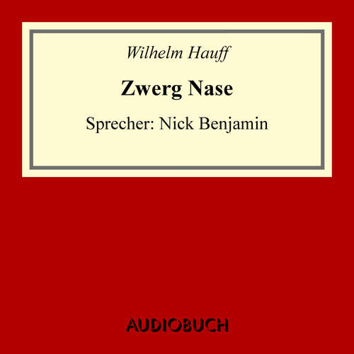 Hoerbuch Zwerg Nase - Wilhelm Hauff - Nick Benjamin