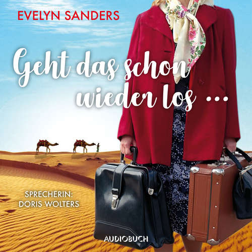 Hoerbuch Geht das denn schon wieder los... - Evelyn Sanders - Doris Wolters