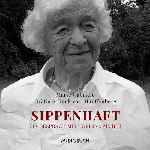 Hoerbuch Sippenhaft - Marie Gabriele Gräfin Schenk von Stauffenberg - Marie Gabriele Gräfin Schenk von Stauffenberg