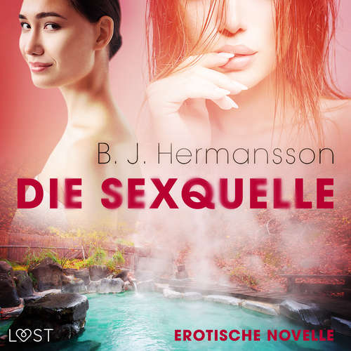 Hoerbuch Die Sexquelle - Erotische Novelle - B. J. Hermansson - Mona Wiedmann