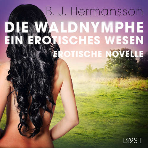 Hoerbuch Die Waldnymphe – ein erotisches Wesen - Erotische Novelle - B. J. Hermansson - Augustus Mingenroth
