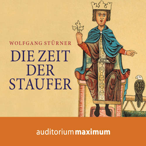 Hoerbuch Die Zeit der Staufer (Ungekürzt) - Wolfgang Stürner - Elke Domhardt