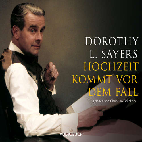 Hoerbuch Hochzeit kommt vor dem Fall - Dorothy Leigh Sayers - Christian Brückner