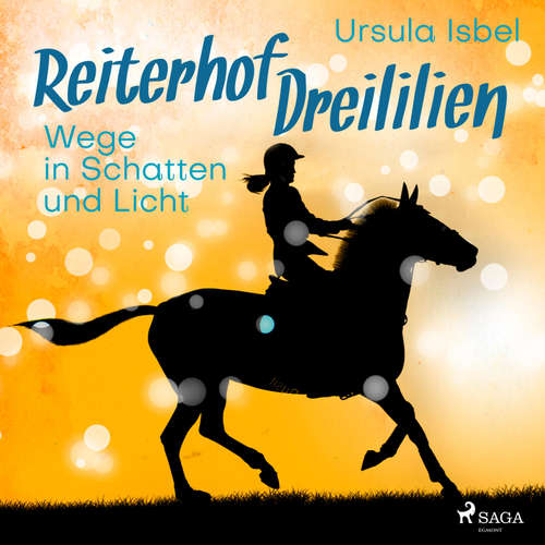 Hoerbuch Wege in Schatten und Licht - Reiterhof Dreililien 10 (Ungekürzt) - Ursula Isbel - Irina Salkow