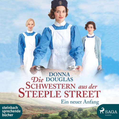 Hoerbuch Die Schwestern aus der Steeple Street - Ein neuer Anfang (Ungekürzt) - Donna Douglas - Lisa Rauen