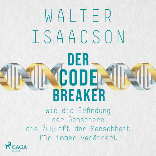 Hoerbuch Der Codebreaker: Wie die Erfindung der Genschere die Zukunft der Menschheit für immer verändert - Walter Isaacson - Marlen Ulonska