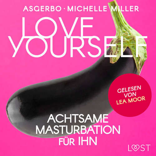 Hoerbuch Love Yourself - Achtsame Masturbation für ihn - Michelle Miller - Lea Moor