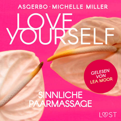 Hoerbuch Love Yourself - Sinnliche Paarmassage - Michelle Miller - Lea Moor