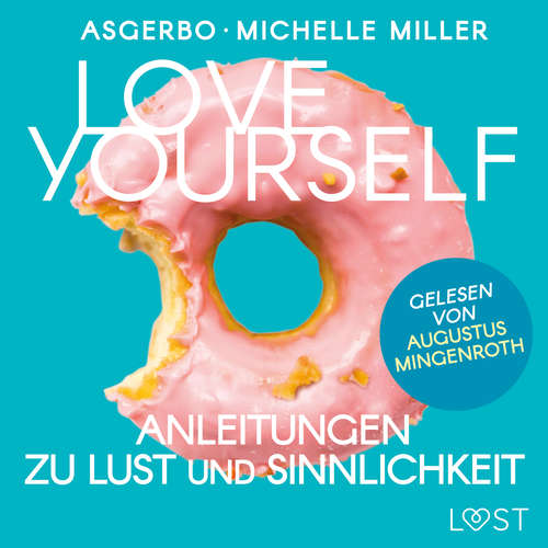 Hoerbuch Love Yourself - Anleitungen zu Lust und Sinnlichkeit - Michelle Miller - Augustus Mingenroth