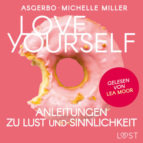 Hoerbuch Love Yourself - Anleitungen zu Lust und Sinnlichkeit - Michelle Miller - Lea Moor